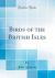 Birds of the British Isles (Classic Reprint)