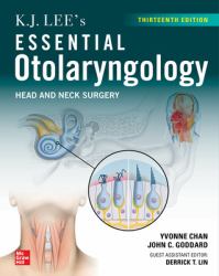 K. J. Lee's Essential Otolaryngology: Head and Neck Surgery, Thirteenth Edition