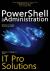 PowerShell for Administration : IT Pro Solutions