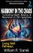 Harmony in the Chaos : Cultivating Depth, Balance, and Resonance in Life's Symphony: Not Your Typical Self-Help Book-this Is Your Pathway to an Authentic, Purposeful Life