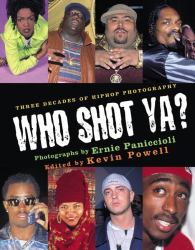 Who Shot Ya? : Three Decades of Hiphop Photography