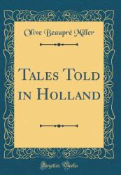 Tales Told in Holland (Classic Reprint)