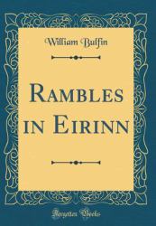 Rambles in Eirinn (Classic Reprint)