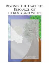 Beyond: the Teacher's Resource Kit in Black and White : A Special Edition of Beyond, yet Still with You