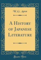 A History of Japanese Literature (Classic Reprint)