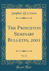 The Princeton Seminary Bulletin, 2001, Vol. 22 (Classic Reprint)