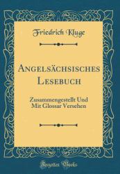 Angelsächsisches Lesebuch : Zusammengestellt und Mit Glossar Versehen (Classic Reprint)