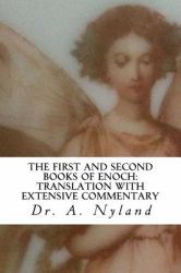 The First and Second Books of Enoch: Translation with Extensive Commentary : 1 Enoch (the First Book of Enoch), 2 Enoch (the Second Book of Enoch, Secrets of Enoch)