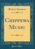 Chippewa Music (Classic Reprint)