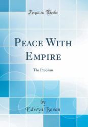 Peace with Empire : The Problem (Classic Reprint)