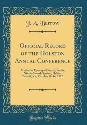 Official Record of the Holston Annual Conference : Methodist Episcopal Church, South, Ninety-Fourth Session, Held at Pulaski, Va;, October 10-16, 1917 (Classic Reprint)