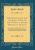 The History of the Life and Reign of William the Fourth, the Reform Monarch of England : Comprising an Interesting Detail of the Scenes of His Private and Public Life; with an Historical Account of the Important Events of His Memorable Reign Including Po
