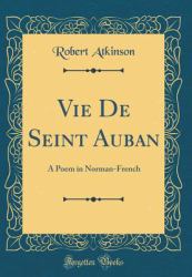 Vie de Seint Auban : A Poem in Norman-French (Classic Reprint)