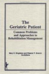 The Geriatric Patient : Common Problems and Approaches to Rehabilitation Management