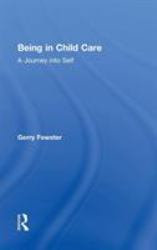 Being in Child Care : A Journey into Self