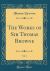 The Works of Sir Thomas Browne, Vol. 1 (Classic Reprint)