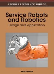 Service Robots and Robotics : Design and Application
