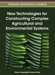 New Technologies for Constructing Complex Agricultural and Environment Systems
