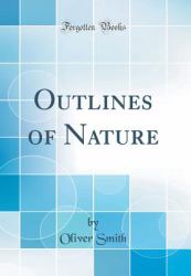 Outlines of Nature (Classic Reprint)