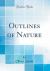 Outlines of Nature (Classic Reprint)