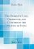 The Domestic Life, Character, and Customs of the Natives of India (Classic Reprint)