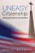 Uneasy Citizenship : Embracing the Tension in Faith and Politics