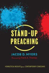 Stand-Up Preaching : Homiletical Insights from Contemporary Comedians