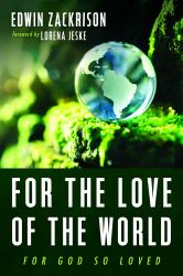For the Love of the World : For God So Loved