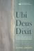 Ubi Deus Dixit : Where God Has Spoken: the Lutheran Doctrine of Two Kingdoms