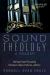 Sound Theology, a Reader : Pipe Organ Power Plays among Protestants, Pulpits, Professors, and Peers