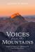 Voices from the Mountains : Forgotten Wisdom for a Hurting World from the Biblical Peaks