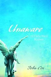 Unaware : If Only We'd Known