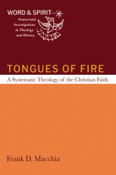 Tongues of Fire : A Systematic Theology of the Christian Faith