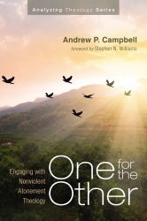 One for the Other : Engaging with Nonviolent Atonement Theology