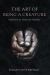 The Art of Being a Creature : Meditations on Humus and Humility