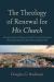 The Theology of Renewal for His Church : The Logic of Vatican II's Renewal in Paul VI's Encyclical Ecclesiam Suam and Its Reception in John Paul II and Benedict XVI
