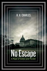 No Escape : A Maze of Greed and Murder