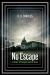 No Escape : A Maze of Greed and Murder