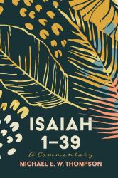 Isaiah 1-39 : A Commentary