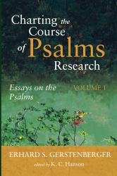 Charting the Course of Psalms Research : Essays on the Psalms, Volume 1