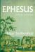 Ephesus : The Nursery of Christianity Ephesus : The Nursery of Christianity