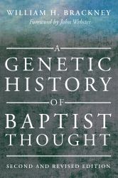 A Genetic History of Baptist Thought : Second and Revised Edition