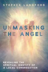 Unmasking the Angel : Revealing the Spiritual Identity of a Local Congregation
