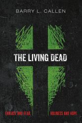 The Living Dead : Fantasy and Fear, Holiness and Hope