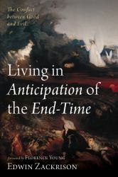 Living in Anticipation of the End-Time : The Conflict Between Good and Evil