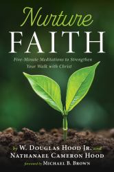 Nurture Faith : Five-Minute Meditations to Strengthen Your Walk with Christ