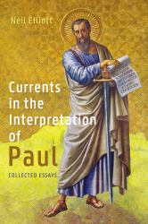 Currents in the Interpretation of Paul : Collected Essays