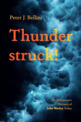 Thunderstruck! : The Deliverance Ministry of John Wesley Today