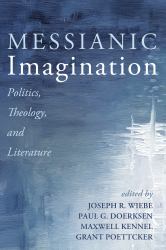 Messianic Imagination : Politics, Theology, and Literature