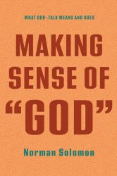Making Sense of God : What God-Talk Means and Does